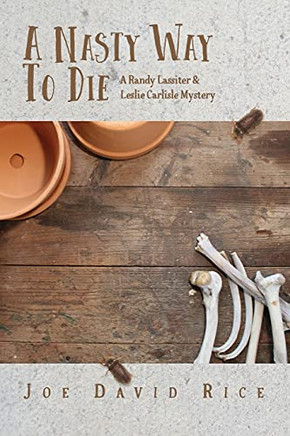 A Nasty Way To Die: A Randy Lassiter & Leslie Carlisle Mystery