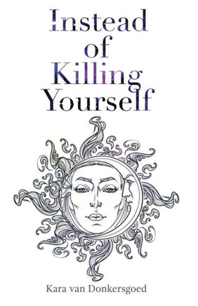 Instead Of Killing Yourself - 9781480868700