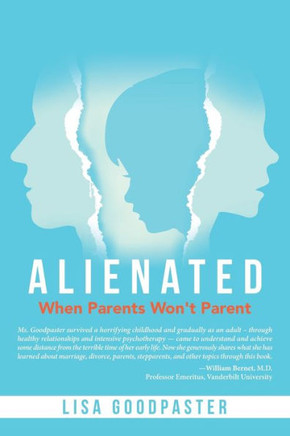 Alienated: When Parents Won'T Parent - 9781665742962