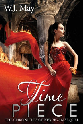 Time Piece: Paranormal Coming Of Age Fantasy Romance (The Chronicles Of Kerrigan Sequel)