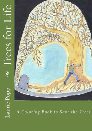 Trees For Life: A Coloring Book To Save The Trees