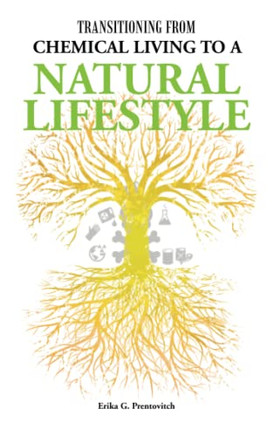 Transitioning From Chemical Living To A Natural Lifestyle