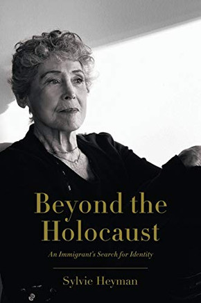 Beyond the Holocaust : An Immigrant's Search for Identity - 9781982243111