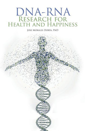 Dna-Rna Research For Health And Happiness - 9781504361545