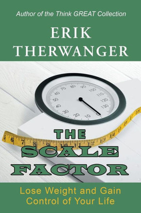 The Scale Factor : Lose Weight And Gain Control Of Your Life - 9781982212728