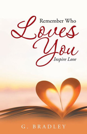 Remember Who Loves You: Inspire Love - 9781504374262
