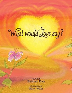 What Would Love Say?