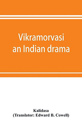 Vikramorvasi: an Indian drama