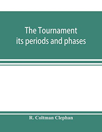 The tournament; its periods and phases