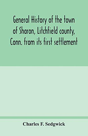 General history of the town of Sharon, Litchfield county, Conn. from its first settlement