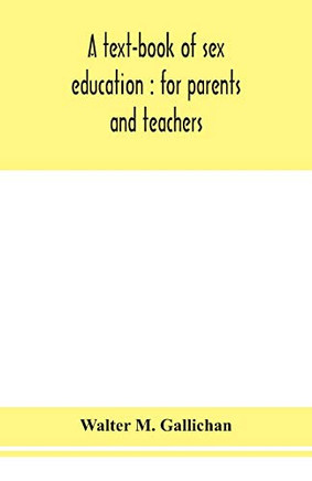 A text-book of sex education: for parents and teachers