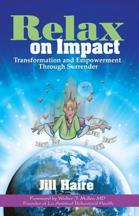 Relax On Impact : Transformation And Empowerment Through Surrender - 9781683500469