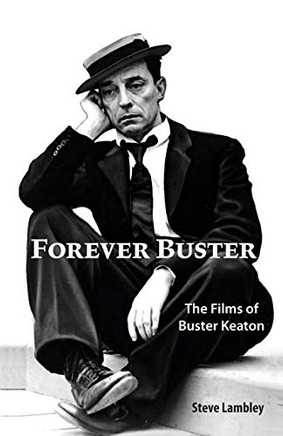 Forever Buster: The Films Of Buster Keaton