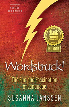 Wordstruck!: The Fun And Fascination Of Language