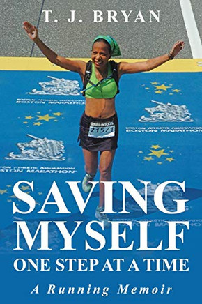Saving Myself One Step at a Time: A Running Memoir