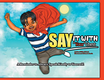Say It With Your Chest: A Reminder To Always Speak Kindly To Yourself