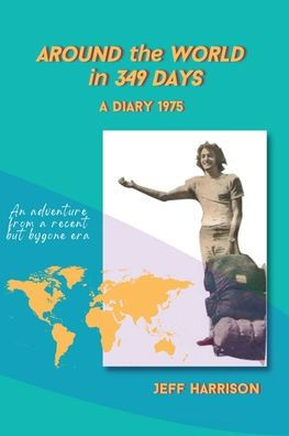 Around The World In 349 Days: A Diary 1975 - 9780645715316