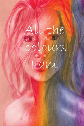 All The Colours I Am