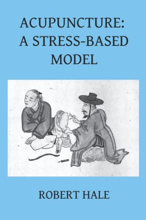 Acupuncture: A Stress-Based Model - 9788412010954