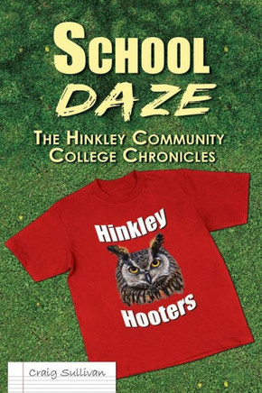 School Daze: The Hinkley Community College Chronicles