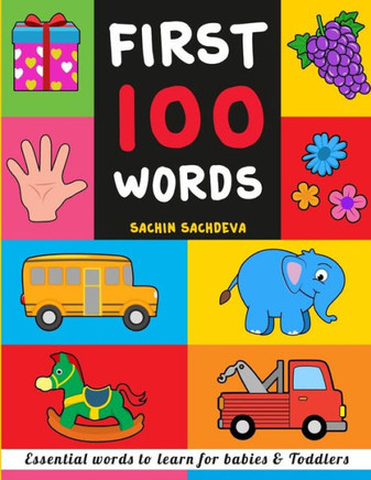 First 100 Words: Essential Words To Learn For Babies And Toddlers