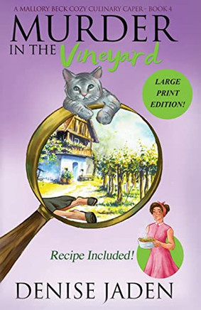 Murder in the Vineyard : A Mallory Beck Cozy Culinary Caper