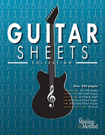 Guitar Sheets Collection : Over 200 Pages of Blank TAB Paper, Staff Paper, Chord Chart Paper, Scale Chart Paper, & More