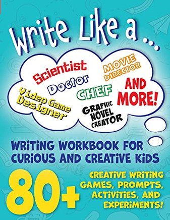 Write Like A ...: Creative Writing Activity Workbook For Curious And Creative Kids (You Wrote This!)