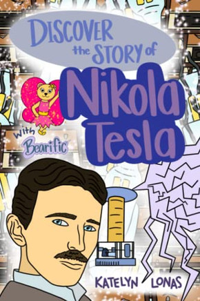 Discover the Story of Nikola Tesla with Bearific?(Bearific?Discovering Series)