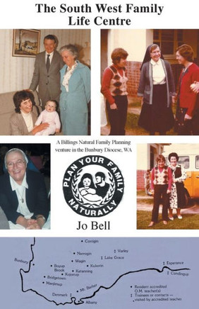 The South West Family Life Centre: A Billings Natural Family Planning Venture In The Bunbury Diocese, Wa