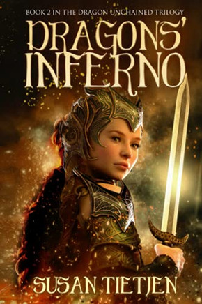 Dragons' Inferno: Book 2 In The Dragon Unchained Trilogy
