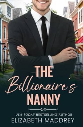 The Billionaire's Nanny: A Contemporary Christian Romance (Billionaire Next Door)