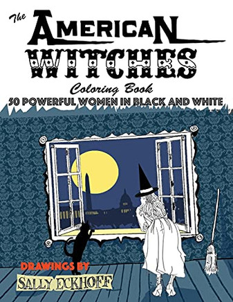 American Witches: 50 Powerful Women In Black And White