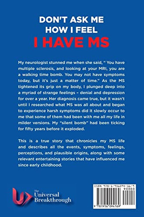 Don't Ask Me How I Feel - I Have MS - 9781956094169