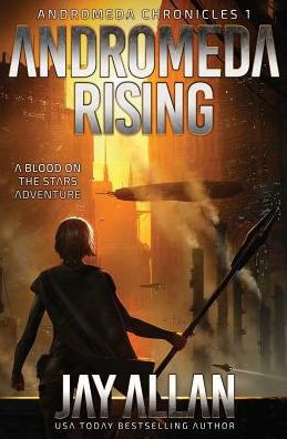 Andromeda Rising: A Blood on the Stars Adventure (Andromeda Chronicles)