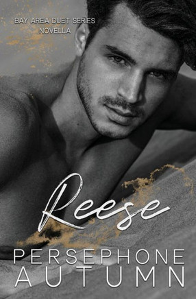 Reese: A Bay Area Duet Series Novella - 9781951477554