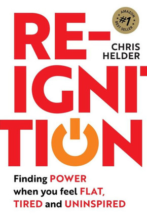 Re-Ignition: Finding Power When You Feel Flat, Tired And Uninspired - 9781925452686