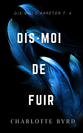 Dis-Moi De Fuir (Dis-Moi D'Arr?er) (French Edition)