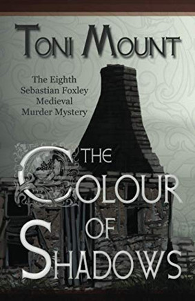 The Colour of Shadows: A Sebastian Foxley Medieval Murder Mystery (Sebastian Foxley Medieval Mystery)
