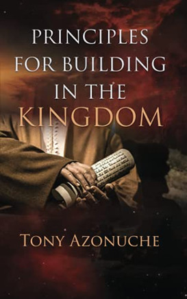 Principles For Building In The Kingdom