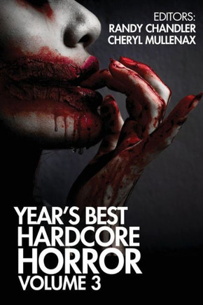 Year's Best Hardcore Horror Volume 5 : Year's Best Hardcore Horror, Book 5