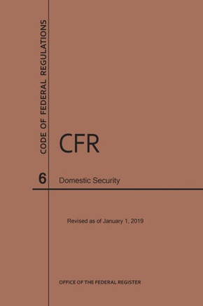 Code Of Federal Regulations Title 6, Domestic Security, 2019