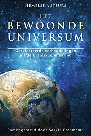 Het Bewoonde Universum: Geselecteerde verhandelingen uit de Urantia openbaring (Dutch Edition)