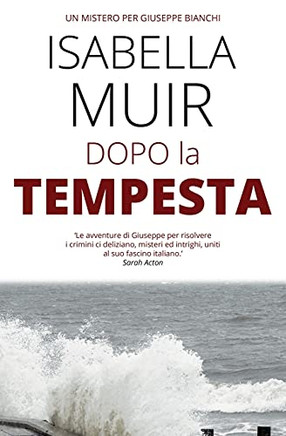 Dopo La Tempesta (Un Mistero Per Giuseppe Bianchi) (Italian Edition) - 9781872889375