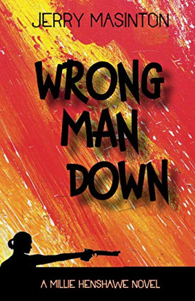 Wrong Man Down : A Milly Henshaw Novel - 9781941237380