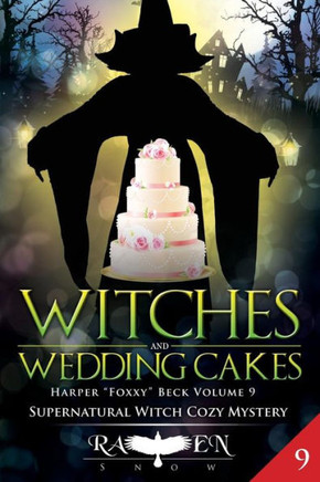Witches And Wedding Cakes (Harper "Foxxy" Beck)