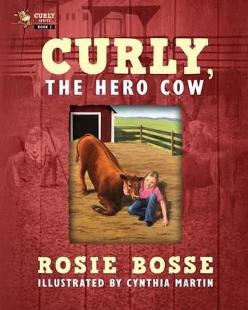 Curly, The Hero Cow (Curly Series) - 9781958227152