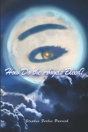 How Do the Angels Bleed?