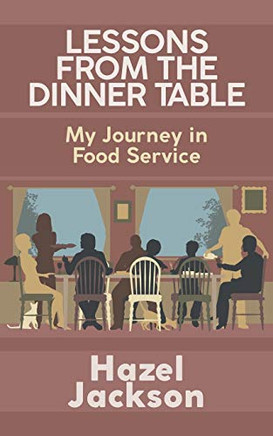 Lessons From The Dinner Table: My Journey In Food Service