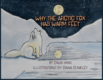Why The Arctic Fox Has Warm Feet - 9781941237441